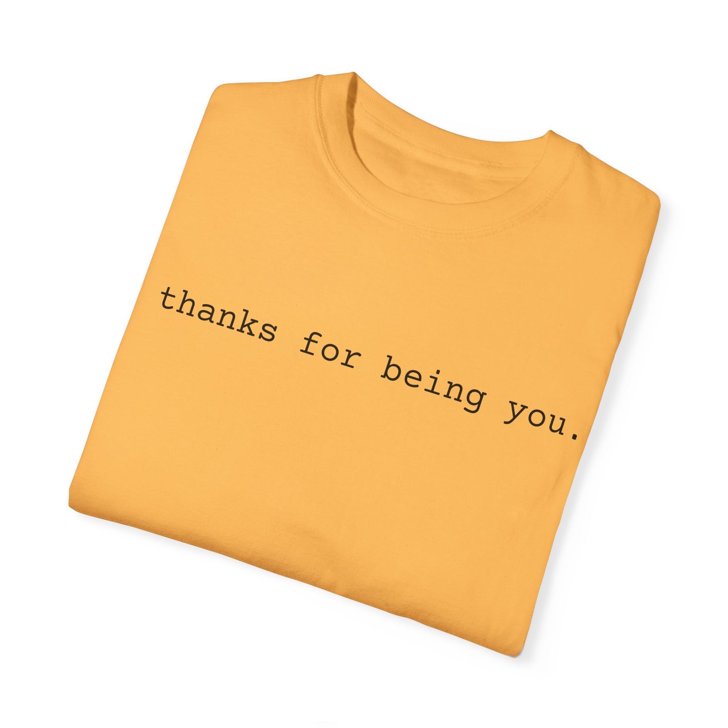 thanks for being you Unisex Flex Tee