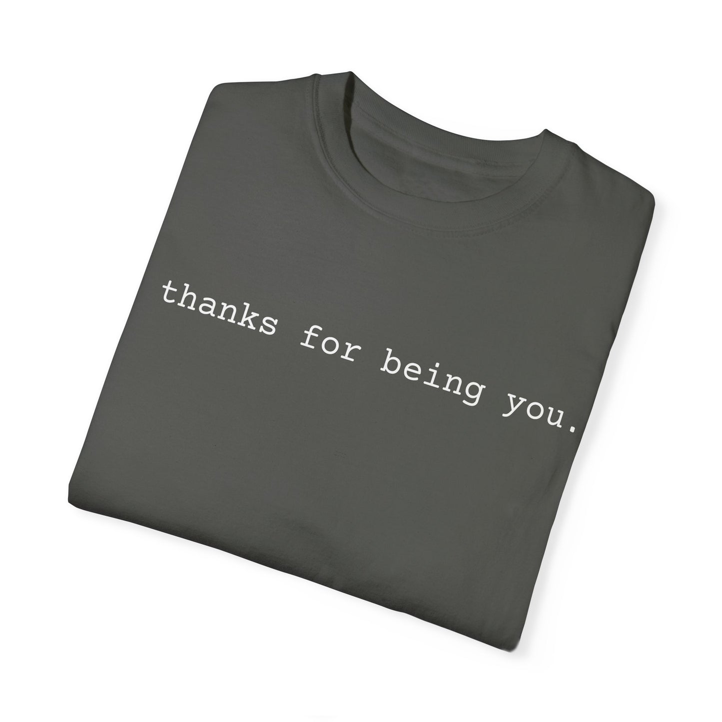 thanks for being you Unisex Flex Tee