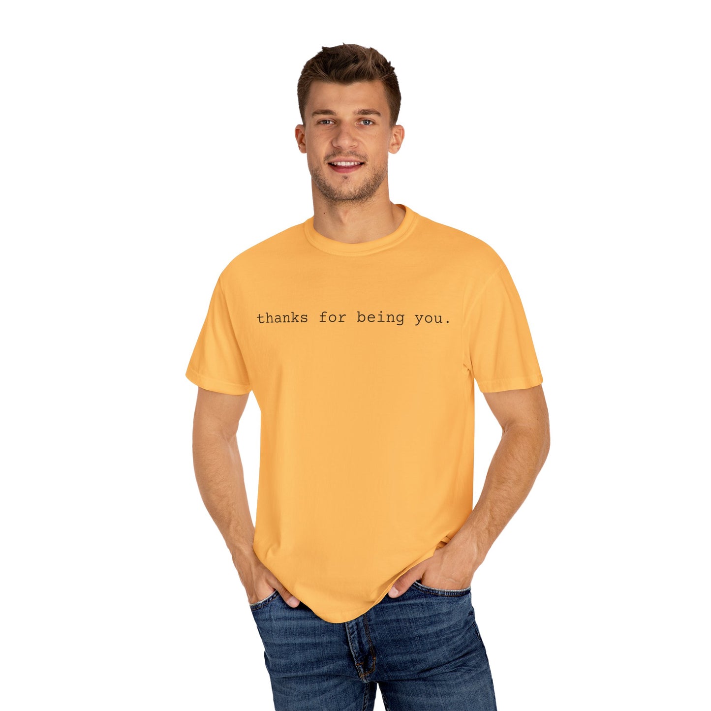 thanks for being you Unisex Flex Tee