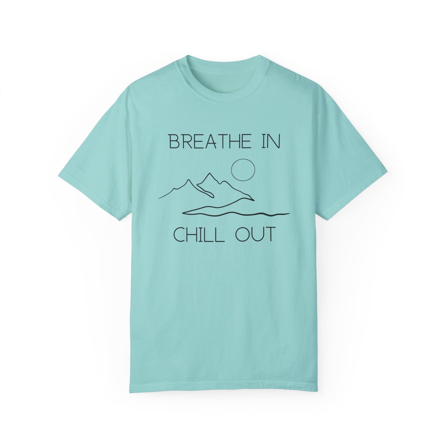 Breathe In Chill Out Unisex Flex Tee