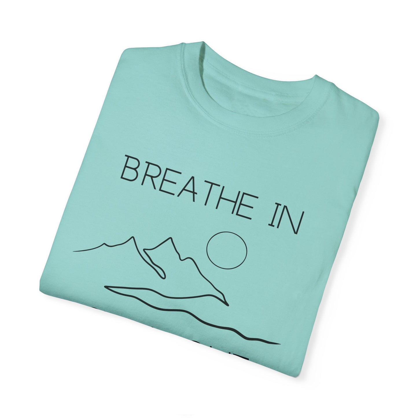 Breathe In Chill Out Unisex Flex Tee