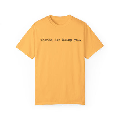 thanks for being you Unisex Flex Tee